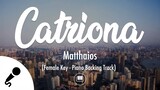 Catriona - Matthaios (Female Key - Piano Backing Track)