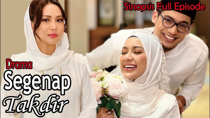 Sinopsis Drama Segenap Takdir Full Episode