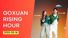 GOXUAN RISING HOUR - 2025/05/16