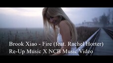 Brook Xiao - Fire (feat. Rachel Horter) [NCB Music Video]