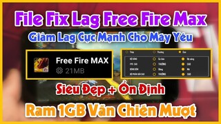 File Fix Lag Free Fire Max Pro 1.0 - Giảm Là Cực Mạnh Cho Máy Yếu Ram 1GB Vẫn Chiến Mượt Game