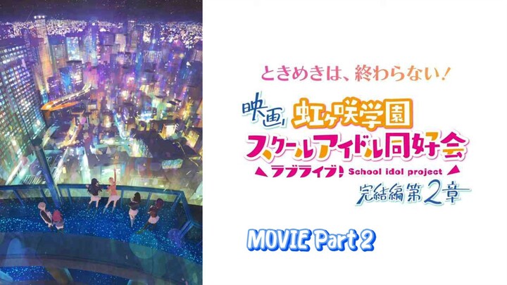 Love Live! Nijigasaki Gakuen School Idol Doukoukai: Kanketsu-hen Part 2 [ Sub Indo ]