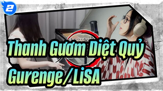 [Thanh Gươm Diệt Quỷ]Thanh Gươm Diệt Quỷ OP | Gurenge/LiSA_2