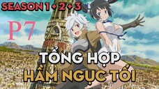 Tóm Tắt "Hầm Ngục Tối" | " P7" | AL Anime