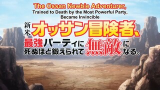 Ep1The Ossan Newbie Adventurer, Trained to Death by the Most Powerful Party, Became InvincibleS