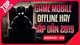 [Topgame] Top Game Offline Hay Mà Còn Ấn Tượng Cho Android – IOS 2019