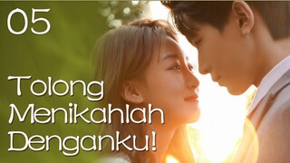 【INDO SUB】05丨Tolong Menikahlah Denganku!丨Please, Be Married丨拜托，快结婚吧