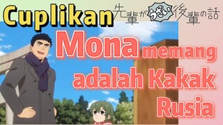 [My Senpai Is Annoying] Cuplikan | Mona memang adalah Kakak Rusia