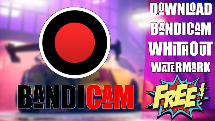 How To Download Bandicam For Free [Fully Registered]