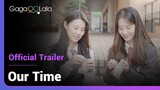 Our Time | Official Trailer | Falling for her first love all over again.