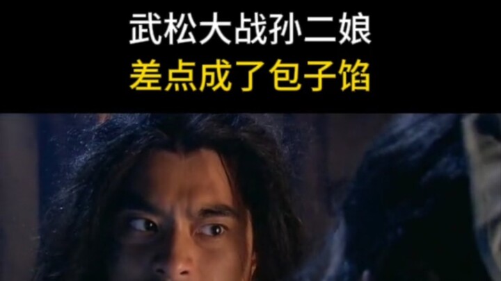 Wu Song battles Sun Erniang; she’s no match for him, yet she still pulls off some clever tricks!!