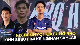FIX BENNYQT GABUNG RRQ, XINN SEBUT INI KEINGINAN SKYLAR YANG MASIH SAKIT TANGAN