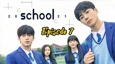 School 2021 Episode 7 Eng Sub