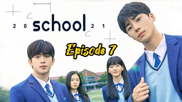 School 2021 Episode 7 Eng Sub