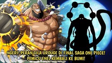 EDAN! ODA BOCORKAN PERAN PENTING UROUGE DI FINAL SAGA ONE PIECE! BERHUBUNGAN DGN KEMBALINYA ENEL!