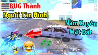 Vô Tình BUG Thành Người Tàn Hình, Nằm Xuyên Đất Và Cái Kết TOANG Cả Map | PUBG Mobile