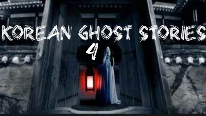 KOREAN GHOST STORIES 4