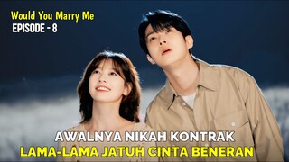 WOULD YOU MARRY ME EPISODE 8 || DEMI RUMAH MEWAH PASUTRI INI RELA NIKAH KONTRAK