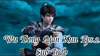 DONGHUA.. Wu Dong Qian Kun EPS.2 SUB INDO