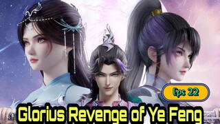 Glorius Revenge Of Ye Feng Eps 22
