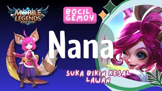 NANA SI BOCIL GEMOY YANG BIKIN KESAL LAWAN. MAGE IMUT MOBILE LEGEND