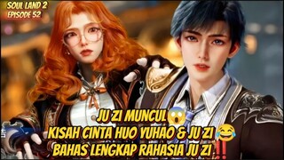 Ju Zi Muncul😱 Kisah Cinta Huo Yuhao & Ju Zi 😂 Bahas Lengkap Rahasia Ju Zi‼️