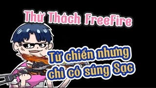 Tik Tok Free Fire | Một Ngày Chỉ Dùng Súng Sạc Trong Tử Chiến