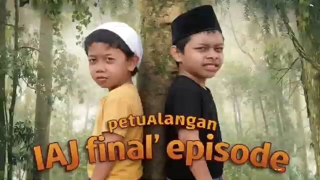 Petualangan IAJ S2 final episode [ Petualangan dunia nyata ]