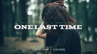 One Last Time - Ariana Grande [ Reggaeton x Bass Remix ] Dj Ronzkie Remix | Philippines 2022 Remix