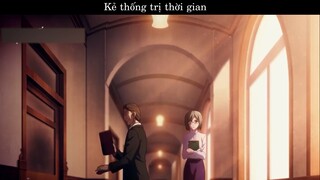 tonghop01 - anime kẻ thống trị thời gian #anime #BestScene