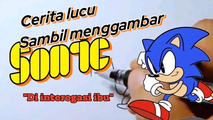 "Di interogasi ibu". cerita lucu sambil menggambar. (SONIC).