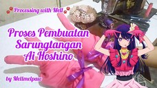 Proses Pembuatan Sarungtangan Hoshino Ai - Oshi no Ko | by Mellmelpaw