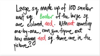 Large sq made up of 100 smaller unit sq. Border of the large sq are colored red. WithOUT counting ..