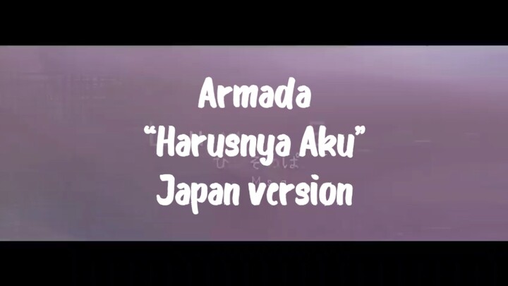 Harusnya Aku/Armada (Japan version) Andi Adinata vers (cover by nay)