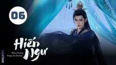 Tập 6 - Thuyết Minh | Hiến Ngư - When Destiny Brings the Demon (Trần Phi Vũ, Vương Ảnh Lộ,...).