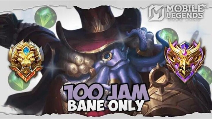 100 Jam Mobile Legends tapi Bane Only