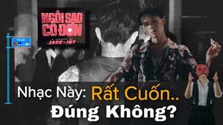 CÁI HAY Của MV NGÔI SAO CÔ ĐƠN - JACK -J97 | Chỉ Những Ai Tinh Ý Mới Nhận Ra Được