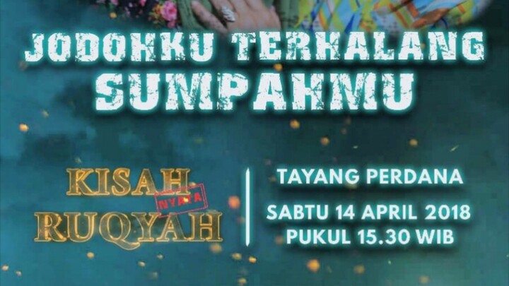 KISAH RUQYAH/KISAH NYATA RUQYAH JTS JODOHKU TERHALANG SUMPAHMU MNCTV TVRI  NEW FULL VERSION