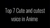 Tap 7 Cute and cutest voice in Anime