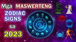 6 NA MASWERTENG ZODIAC SIGNS SA 2023 (TOP 6 LUCKIEST ZODIAC SIGNS FOR 2023)