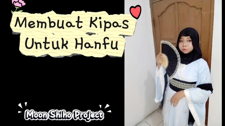 Membuat Kipas Hanfu