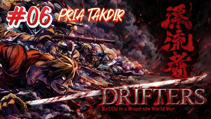 Drifters Eps 06 Subtitle Indonesia - "Pria takdir" | pembebasan budak Elf | Rencana penyerangan orte
