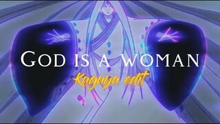 Kaguya edit - God Is A Woman