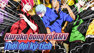 [AMV kinh điển Kuroko bóng rổ] Thời đại kỳ tích