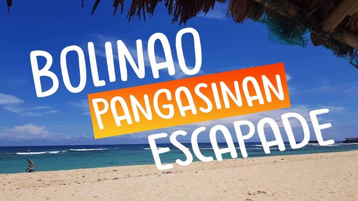Travel Montage #3: Bolinao, Pangasinan Escapade