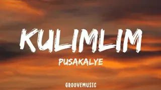 Pusakalye - Kulimlim (Lyrics)