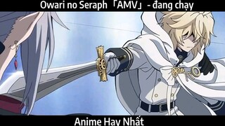 Owari no Seraph「AMV」- đang chạy | Hay nhất