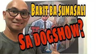 Dogshow | Ano ba ang kahalagahan at dahilan kung bakit sumasali dito? Part 1