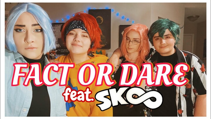 FACT OR DARE || feat. Sk8 the Infinity