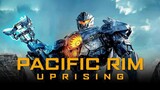 Pacific Rim 2 Uprising (2018) แปซิฟิค ริม 2 ปฏิวัติพลิกโลก พากย์ไทย